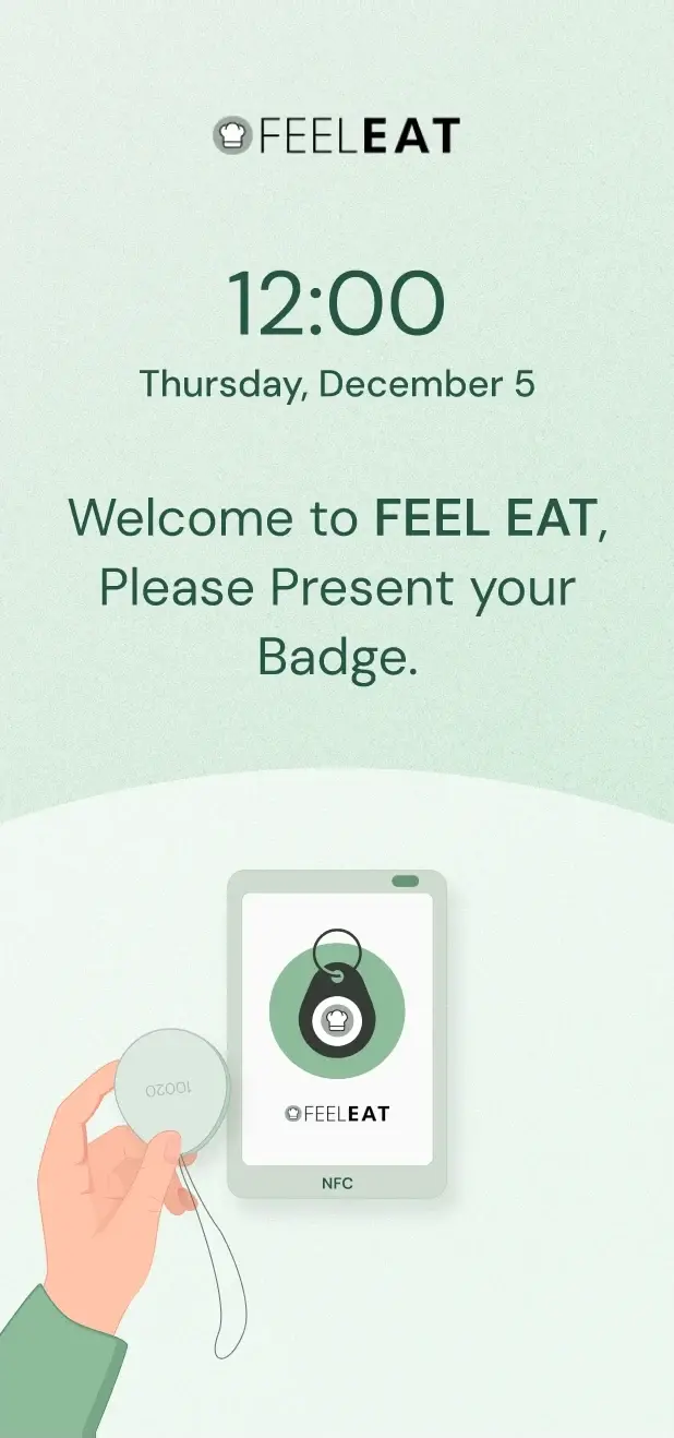 TapTime kiosk welcome screen: the FeelEat logo, the time and date, the text 'Welcome to FEEL EAT, please present your badge', and a drawing of a hand holding a badge to the reader